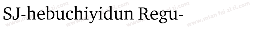SJ-hebuchiyidun Regu字体转换